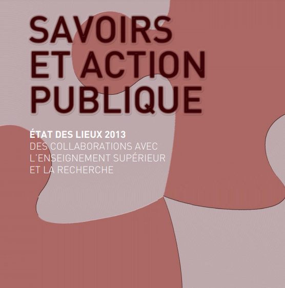 Extrait de la couverture de l'étude "Savoirs et action publique : Etat des lieux 2013 des collaborations avec l'Enseignement Supérieur et la Recherche"